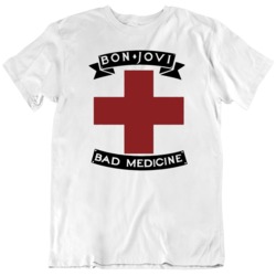Bad Medicine Bon Jovi Music Fan T Shirt