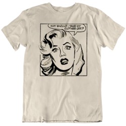Why Should I Take my Clothes Off Retro Comic Magazine Feminist  T Shir