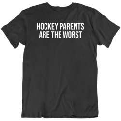 Hockey Parents The Worst Funny Hockey Fan V2 T Shirt