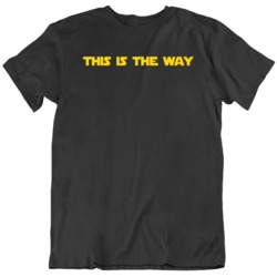 The Mandalorian This is the Way TV Show Fan T Shirt
