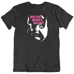 Whatever Happened to Baby Jane Fan  T Shirt