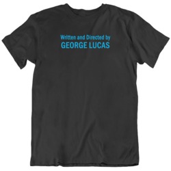 Written and Directed By George Lucas Star Wars Fan T Shirt