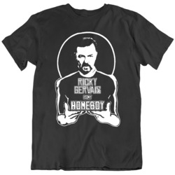 Ricky Gervais Is My Homeboy Golden Globes  Monologue Fan T Shirt