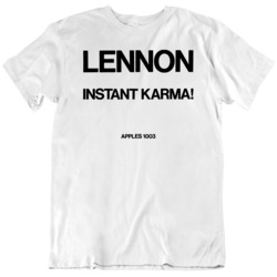 Instant Karma Music Fan v2 T Shirt