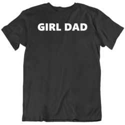 Girl Dad Father Daughter  T Shirt