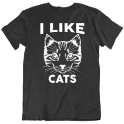 I Like Cats Funny Pet Animal I Love Cats Fan T Shirt