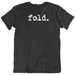 Fold Poker Fan   T Shirt