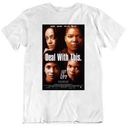 Cult Classic Set it Off 90's Movie Deal With This v2 T Shirt