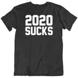 2020 Sucks T Shirt