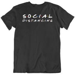 Social Distancing 2020 Friends Parody  T Shirt