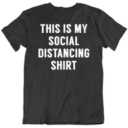 This My Social Distancing T Shirt