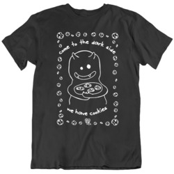 Come To The Darkside We Have Cookies  T Shirt