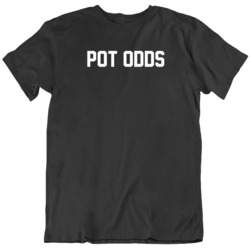 Pot Odds Poker Player Fan  T Shirt