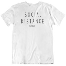 Social Distance Parody Stay back T Shirt