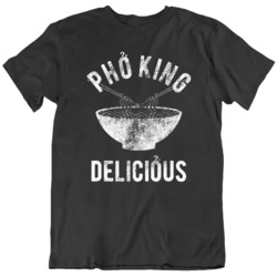 Pho King Delicious Pho Fan Parody T Shirt