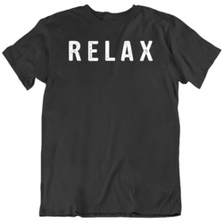 Relax Don't Panic  T Shirt