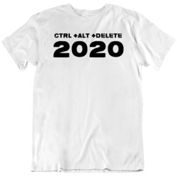 Ctrl Alt Delete 2020 Sucks Funny White T Shirt