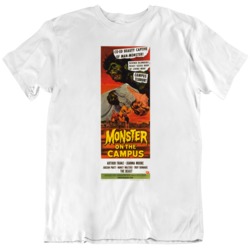 Monster On The Campus 1958 Horror  Movie Fan Poster White T Shirt