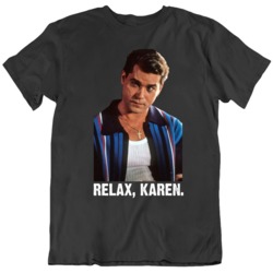 Relax Karen Funny Social Media Goodfellas Parody T Shirt
