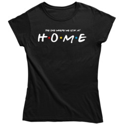 The One Where We Stay at Home Indoors Stay Safe Friends Parody White L
