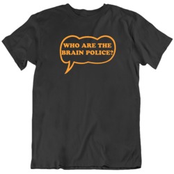 Who Are  The Brain Police Zappa Inspired T Shirt