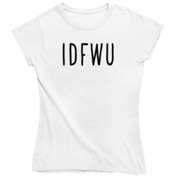 I Don't F With You Funny  Ladies T Shirt
