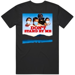 Cult Classic Stand By Me Parody Social Distancing  T Shirt