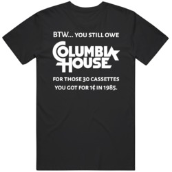 Funny Columbia House You Owe Them Black T Shirt