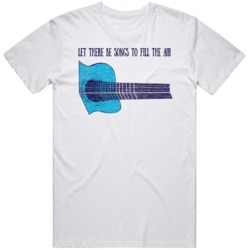 Let there Be Songs To Fill The Air Grateful Dead Fan T Shirt