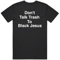 Cool Michael Jordan Don't Talk Trash To Black Jesus Basketball Fa