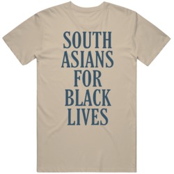 South Asians For Black Lives Matters  T Shirt