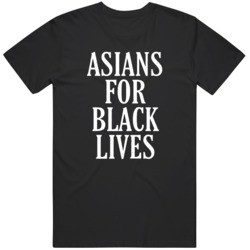 Asians For Black Lives Matters T Shirt