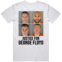 Justice For George Floyd Police Officer Mugshots Black Lives Matter   