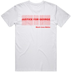 Justice For George Floyd Black Lives Matter Thank You Parody  T Shirt