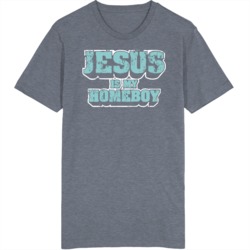 Jesus Is My Homeboy  Religious Fan T Shirt