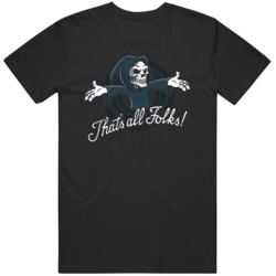 Funny That's All Folks Death Grim Reaper  T Shirt