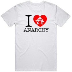 Anarchy We Are All Anarchists I Love Anarchy I Love New York T Shirt