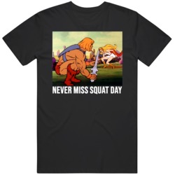 Funny HeMan Screen Shot Never Miss Squat Day Retro Cartoon Fan  T Shir