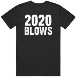Funny 2020 Blows Worst Year Ever  T Shirt