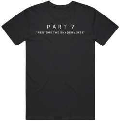 Restore The Snyderverse Part 7 Zack Snyder Justice League Fan  T Shirt