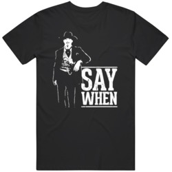 Cult Classic Western Tombstone Doc Holiday Say When Movie Fan  T Shirt
