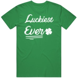 Luckiest Ever St Patricks Day  T Shirt