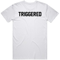 Triggered  T Shirt