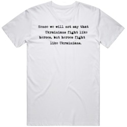 Heroes fight like Ukrainians T Shirt