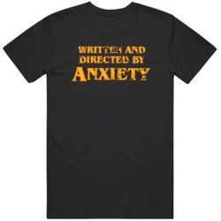 My Life The Movie Written and Directed by Anxiety T Shirt