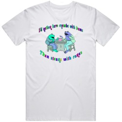 Id Rather Have Crumbs With Bums Than Steaks With Fakes  T Shirt