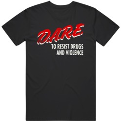 Dare To Resist Drugs And Violence  T Shirt