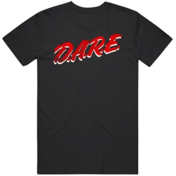Dare T Shirt