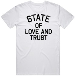 State of Love and Trust  T Shirt