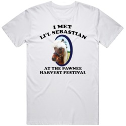 I Met Lil Sebastian Pawnee Harvest Television Parks and Rec  T Shirt